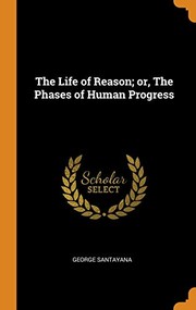 Cover of: Life of Reason; or, the Phases of Human Progress