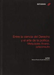 Cover of: Entre la ciencia del Derecho y el arte de la política: Melquiades Álvarez, jurisconsulto