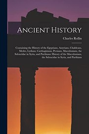 Cover of: Ancient History : Containing the History of the Egyptians, Assyrians, Chaldeans, Medes, Lydians, Carthaginians, Persians, Macedonians, the Seleucidae in Syria, and Parthians: History of the Macedonians, the Seleucidae in Syria, and Parthians