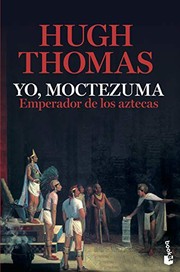 Cover of: Yo, Moctezuma, emperador de los aztecas