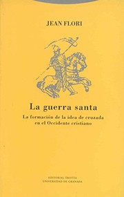 Cover of: La Guerra Santa: La Formacion De La Idea De Cruzada En El Occidente Cristiano