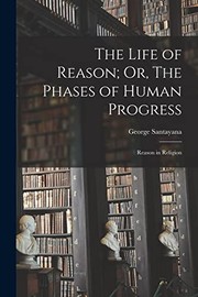 Cover of: Life of Reason; or, the Phases of Human Progress: Reason in Religion