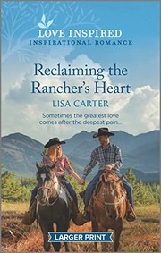 Cover of: Reclaiming the Rancher's Heart: An Uplifting Inspirational Romance