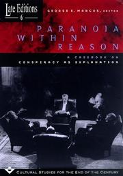 Paranoia within Reason: A Casebook on Conspiracy as Explanation (Late Editions: Cultural Studies for the End of the Century) by George E. Marcus