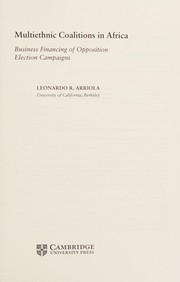 Cover of: Multi-ethnic coalitions in Africa: business financing of opposition election campaigns