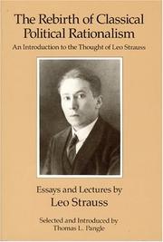 Cover of: The rebirth of classical political rationalism by Leo Strauss, Leo Strauss