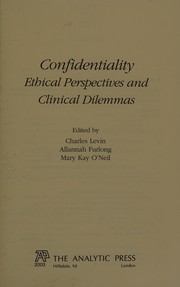 Cover of: Confidentiality: ethical perspectives and clinical dilemmas