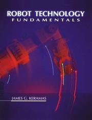 Robot technology fundamentals by James G. Keramas