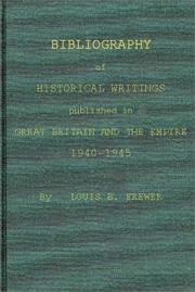 Cover of: Bibliography of historical writings published in Great Britain and the Empire, 1940-1945