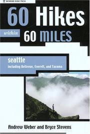 Cover of: 60 Hikes within 60 Miles: Seattle by Bryce Stevens, Andrew Weber, Bryce Stevens, Andrew Weber