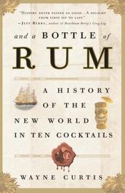 And a Bottle of Rum by Wayne Curtis