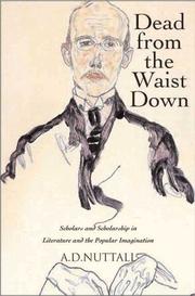 Cover of: Dead from the waist down: scholars and scholarship in literature and the popular imagination