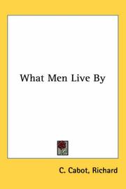 What men live by by Richard C. Cabot