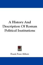 Cover of: A History And Description Of Roman Political Institutions by Frank Frost Abbott, Frank Frost Abbott