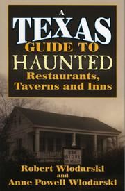 Cover of: A Texas guide to haunted restaurants, taverns, and inns by Robert James Wlodarski, Robert James Wlodarski