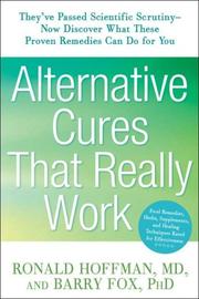 Cover of: Alternative Cures That Really Work: They've Passed Scientific Scrutiny-Now Discover What These Proven Remedies Can Do for You