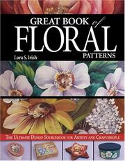 Great Book of Floral Patterns by Lora S. Irish