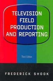 Cover of: Television field production and reporting