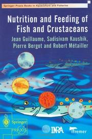 Cover of: Nutrition and Feeding of Fish and Crustaceans (Springer Praxis Books / Food Sciences) by Jean Guillaume, Sadasivam Kaushik, Pierre Bergot, Robert Metailler