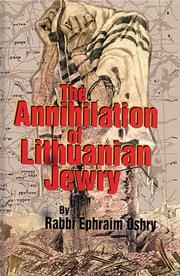 The annihilation of Lithuanian Jewry by Oshry, Efroim