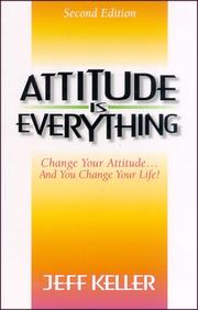 Attitude Is Everything by Jeff Keller