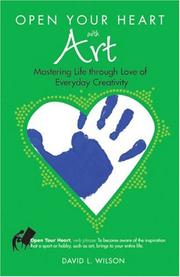 Cover of: Open Your Heart With Art: Mastering Life Through Everyday Creativity