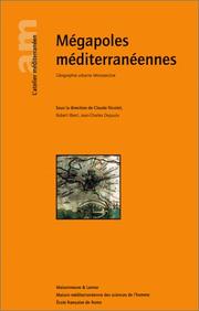 Cover of: Mégapoles méditerranéennes: géographie urbaine rétrospective : actes du colloque organisé par l'Ecole française de Rome et la Maison méditerranéenne des sciences de l'homme, Rome, 8-11 mai 1996