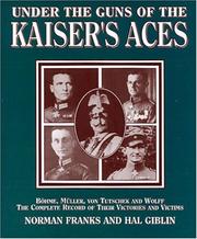 Under the guns of the Kaiser's aces by Norman L. R. Franks