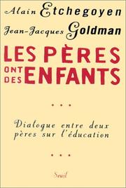 Cover of: Les pères ont des enfants: dialogue entre deux pères sur l'éducation