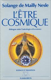 Cover of: L' être cosmique, ou, Dialogue entre astrologie et science