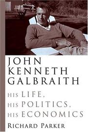 Cover of: John Kenneth Galbraith by Richard Parker, Richard Parker