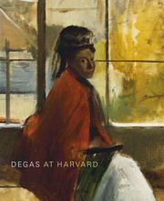 Cover of: Degas at Harvard (Distributed for the Harvard University Art Museums)