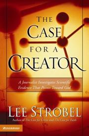 Cover of: The Case for a Creator: A Journalist Investigates Scientific Evidence That Points Toward God