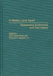 Cover of: A mythic land apart: reassessing Southerners and their history