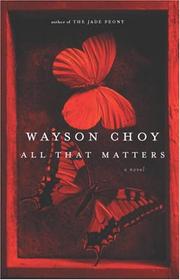 All that matters by Wayson Choy