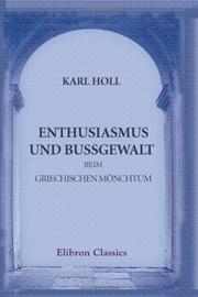 Cover of: Enthusiasmus und Bussgewalt beim griechischen Mönchtum: Eine Studie zu Symeon dem Neuen Theologen