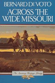 Across the wide Missouri by Bernard Augustine De Voto