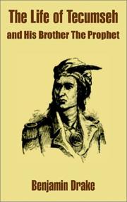 Life of Tecumseh and His Brother The Prophet, The by Benjamin Drake