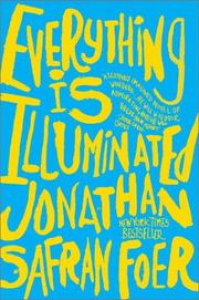 Everything Is Illuminated by Jonathan Safran Foer