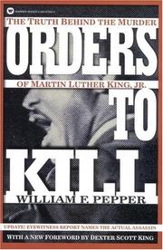 Orders to kill by Pepper, William, William F. Pepper, Tom Weiner