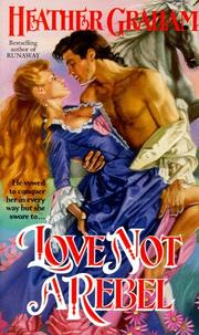 Love Not a Rebel by Heather Graham