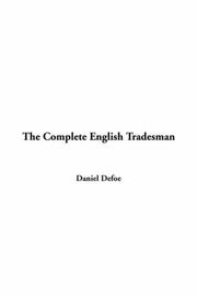 Cover of: The Complete English Tradesman by Daniel Defoe, Daniel Defoe