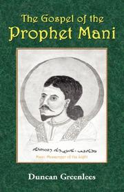 The Gospel of the Prophet Mani by Duncan Greenlees