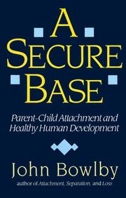 Cover of: A Secure Base by John Bowlby, John Bowlby