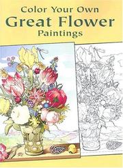 Cover of: Color Your Own Great Flower Paintings