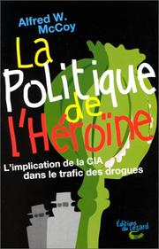 La politique de l'héroïne by Alfred W. McCoy