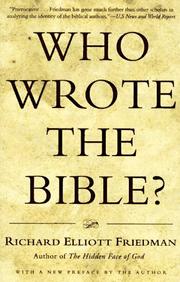 Who Wrote the Bible? by Richard Elliott Friedman