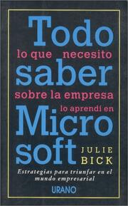 Cover of: Todo lo que necesito saber sobre la empresa lo aprendí en Microsoft