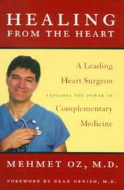 Cover of: Healing from the heart: a leading heart surgeon explores the power of complementary medicine