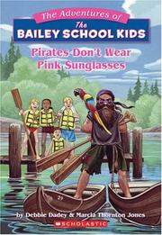 Cover of: Pirates Don't Wear Pink Sunglasses (The Adventures of the Bailey School Kids, #9)